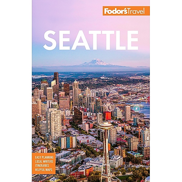 Fodor's Seattle / Fodor's Travel, Fodor's Travel Guides