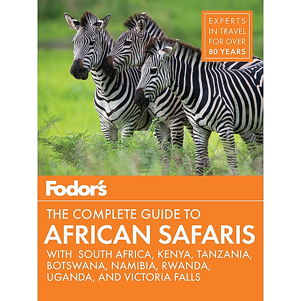 Fodor's the Complete Guide to African Safaris, Fodor's Travel Guides