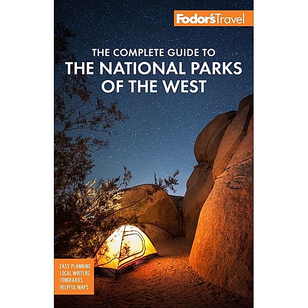 Fodor's The Complete Guide to the National Parks of the West / Full-color Travel Guide, Fodor's Travel Guides