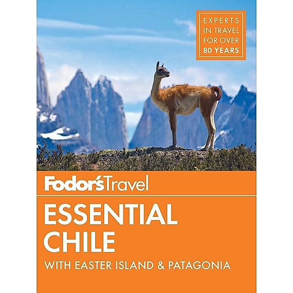 Fodor's Travel: Fodor's Essential Chile, Fodor's Travel Guides