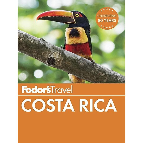 Fodor'S Travel Guides: Fodor's Costa Rica, Fodor's Travel Guides