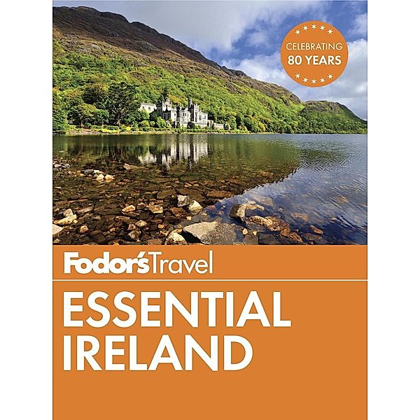 Fodor'S Travel Guides: Fodor's Essential Ireland, Fodor's Travel Guides