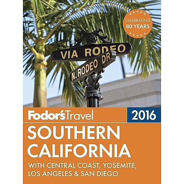 Fodor'S Travel Guides: Fodor's Southern California 2016, Fodor's Travel Guides