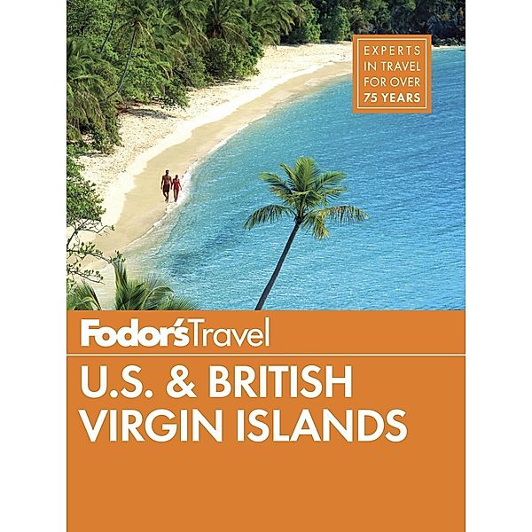 Fodor'S Travel Guides: Fodor's U.S. & British Virgin Islands, Fodor's Travel Guides