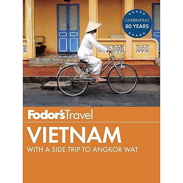 Fodor'S Travel Guides: Fodor's Vietnam, Fodor's Travel Guides