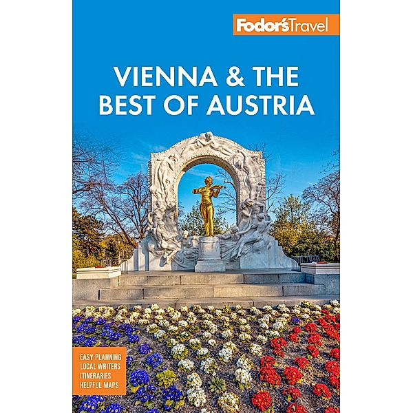 Fodor's Vienna & the Best of Austria / Full-color Travel Guide, Fodor's Travel Guides