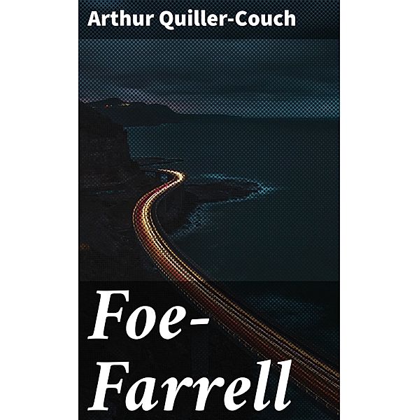 Foe-Farrell, Arthur Quiller-Couch