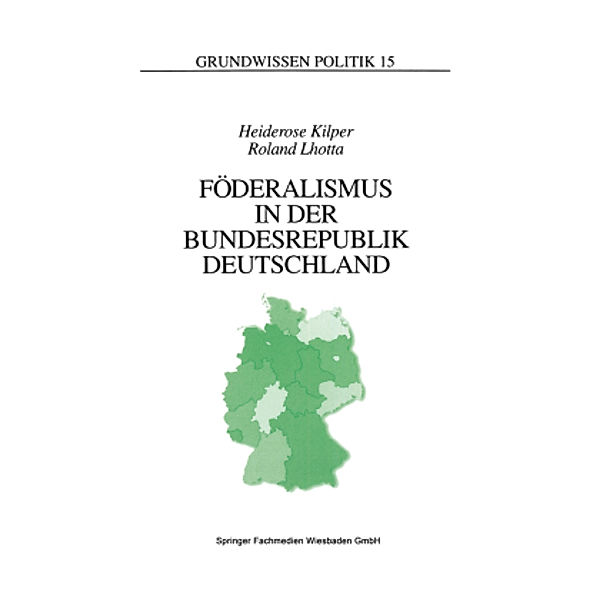 Föderalismus in der Bundesrepublik Deutschland, Heiderose Kilper, Roland Lhotta