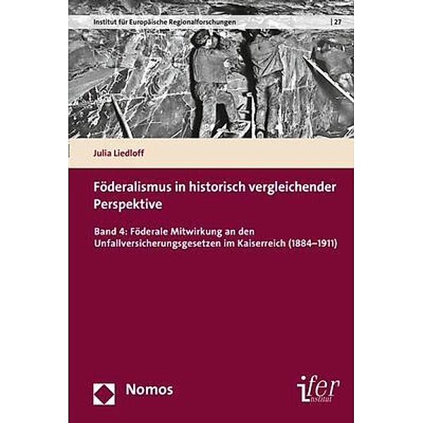 Föderalismus in historisch vergleichender Perspektive.Bd.4, Julia Liedloff
