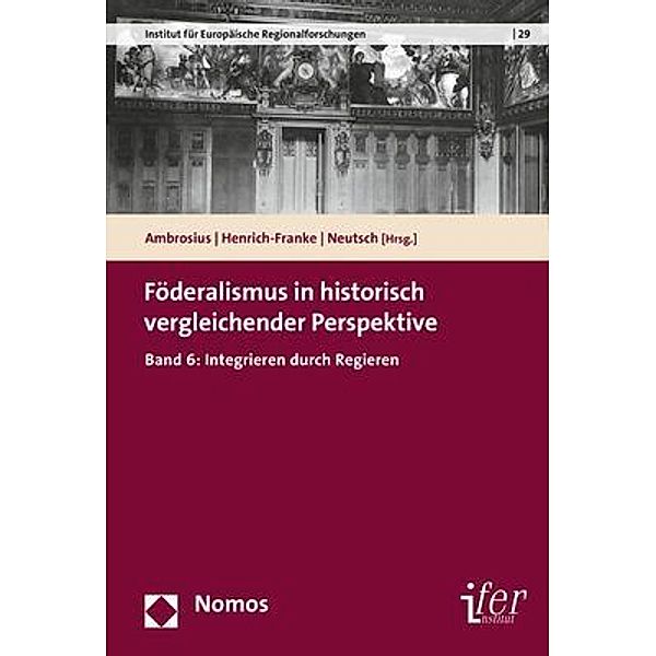 Föderalismus in historisch vergleichender Perspektive.Bd.6