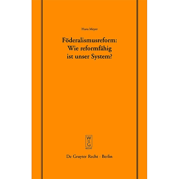 Föderalismusreform: Wie reformfähig ist unser System?, Hans Meyer