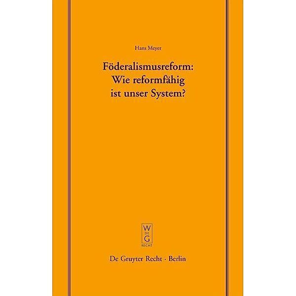Föderalismusreform: Wie reformfähig ist unser System? / Schriftenreihe der Juristischen Gesellschaft zu Berlin Bd.185, Hans Meyer