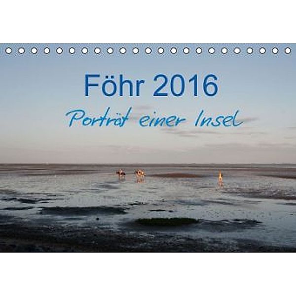 Föhr 2016. Porträt einer Insel (Tischkalender 2016 DIN A5 quer), eyecatches/Sarah-Isabel Conrad