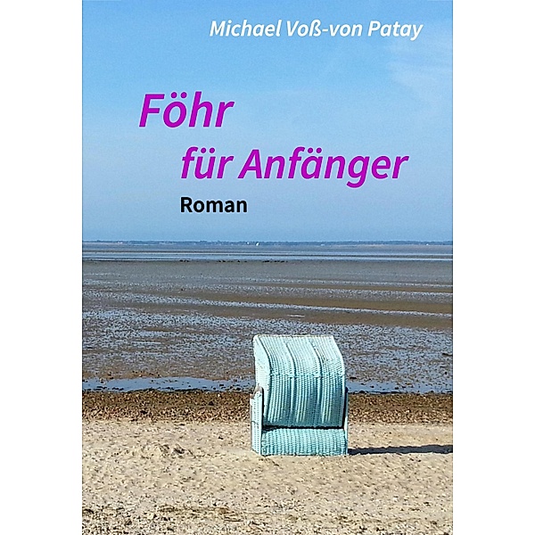 Föhr für Anfänger, Michael Voß-von Patay