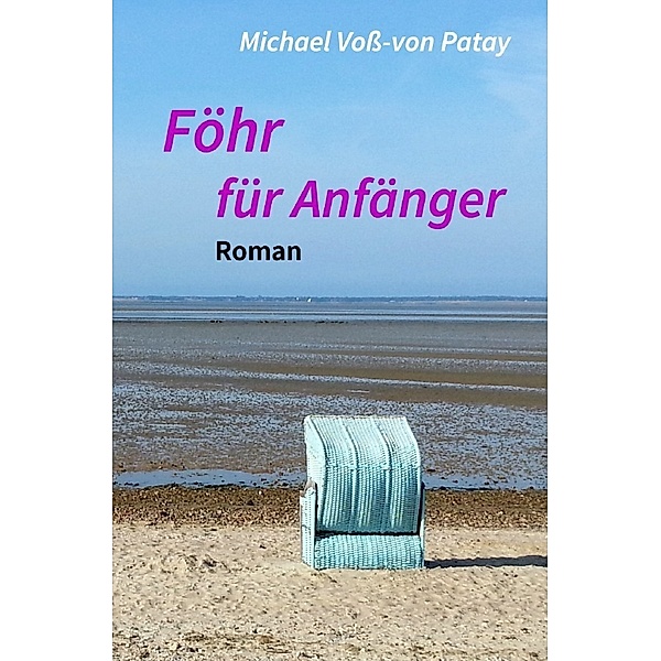 Föhr für Anfänger, Michael Voß-von Patay