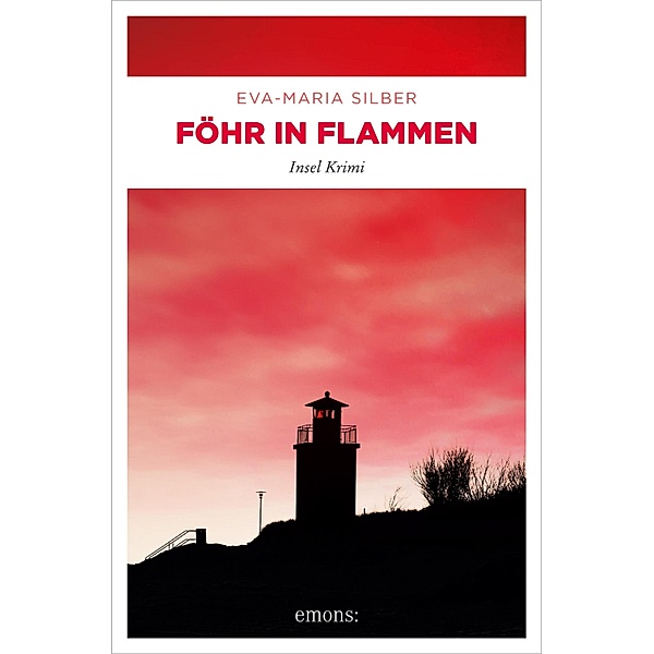 Föhr in Flammen / Insel Krimi, Eva-Maria Silber