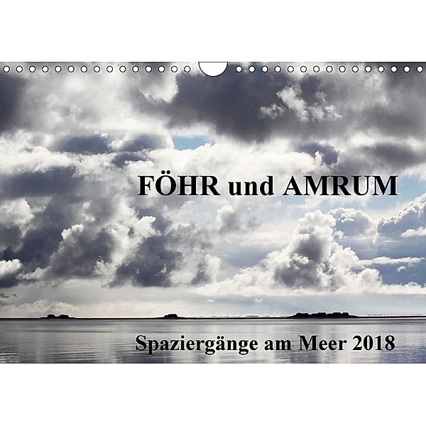 Föhr und Amrum - Spaziergänge am Meer (Wandkalender 2018 DIN A4 quer) Dieser erfolgreiche Kalender wurde dieses Jahr mit, Gerti Ginster-Hasse