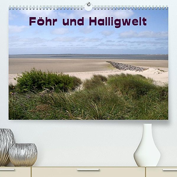 Föhr und Halligwelt 2023 (Premium, hochwertiger DIN A2 Wandkalender 2023, Kunstdruck in Hochglanz), Doris Jerneinzick