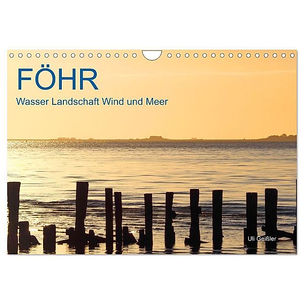 Föhr - Wasser Landschaft Wind und Meer (Wandkalender 2024 DIN A4 quer), CALVENDO Monatskalender, Uli Geissler