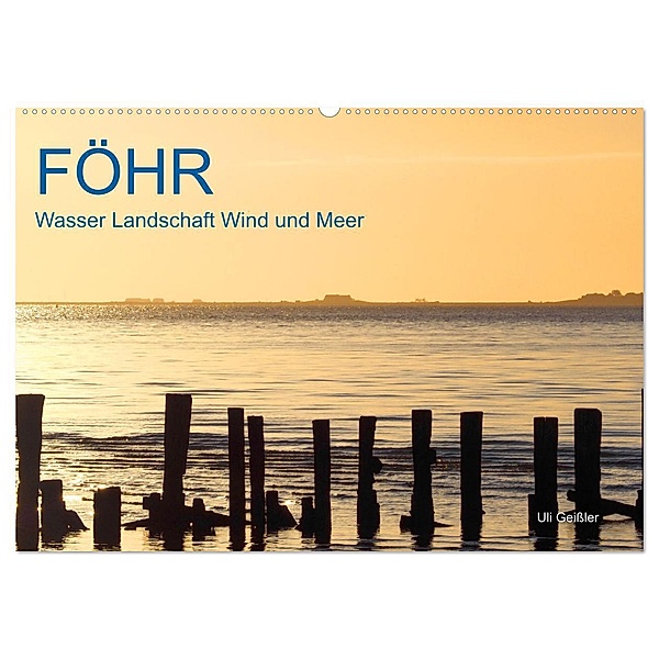 Föhr - Wasser Landschaft Wind und Meer (Wandkalender 2024 DIN A2 quer), CALVENDO Monatskalender, Uli Geissler