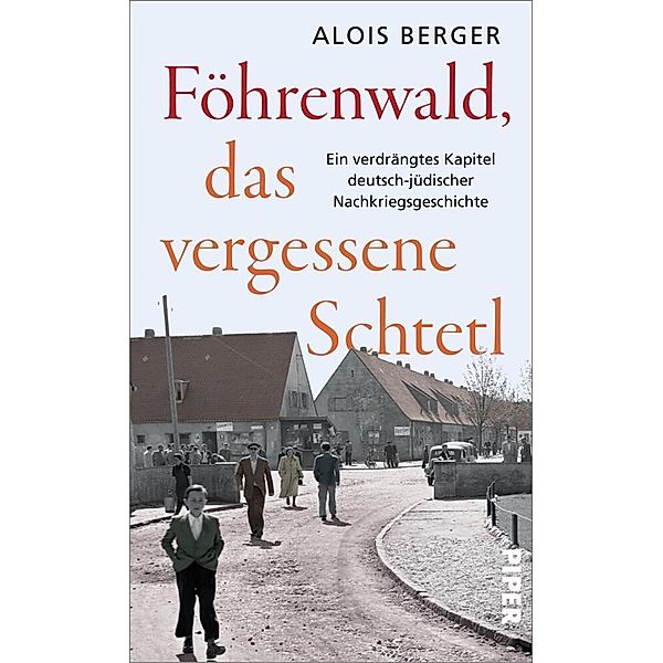 Föhrenwald, das vergessene Schtetl, Alois Berger