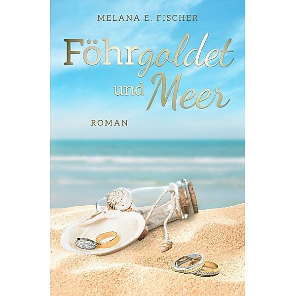 Föhrgoldet und Meer, Melana E. Fischer