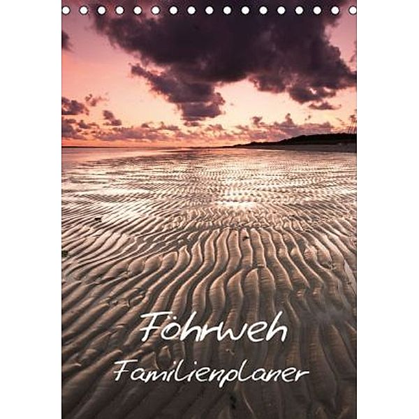 Föhrweh / Familienplaner (Tischkalender 2016 DIN A5 hoch), Konstantin Articus