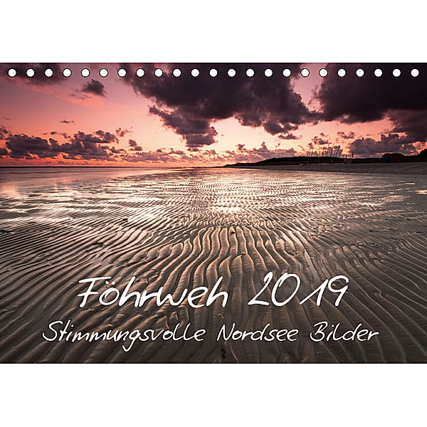 Föhrweh - Stimmungsvolle Nordsee Bilder (Tischkalender 2019 DIN A5 quer), Konstantin Articus