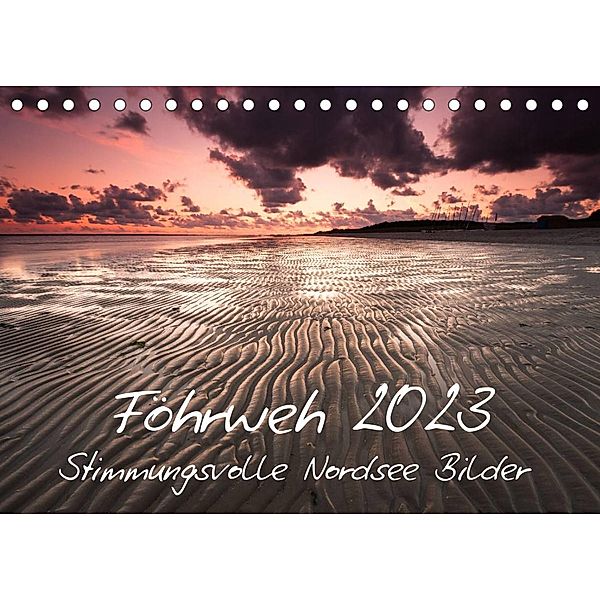 Föhrweh - Stimmungsvolle Nordsee Bilder (Tischkalender 2023 DIN A5 quer), Konstantin Articus