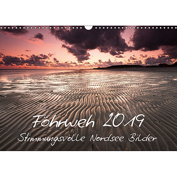Föhrweh - Stimmungsvolle Nordsee Bilder (Wandkalender 2019 DIN A3 quer), Konstantin Articus