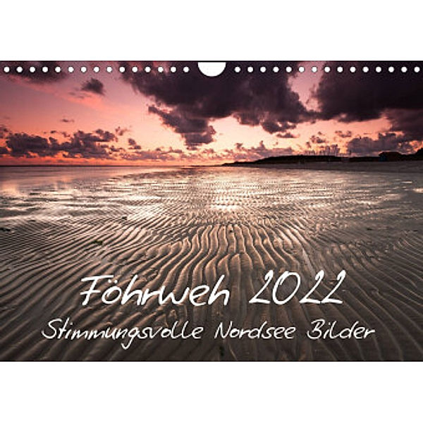 Föhrweh - Stimmungsvolle Nordsee Bilder (Wandkalender 2022 DIN A4 quer), Konstantin Articus