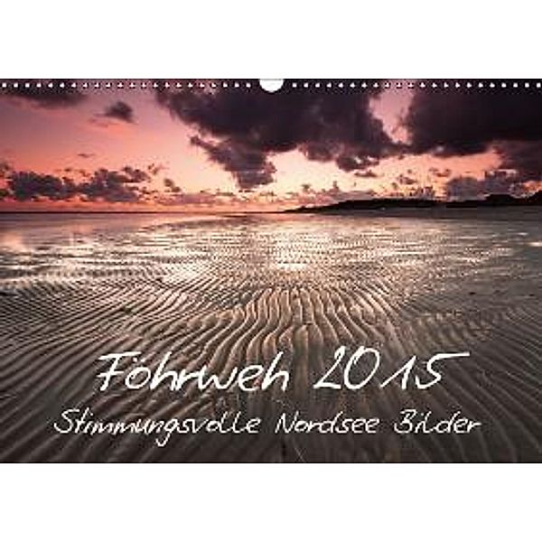 Föhrweh (Wandkalender 2015 DIN A3 quer), Konstantin Articus