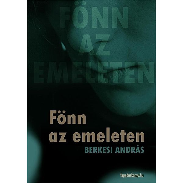 Fönn az emeleten, András Berkesi