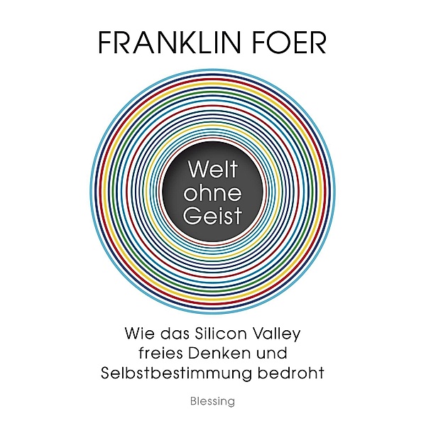 Foer, F: Welt ohne Geist, Franklin Foer