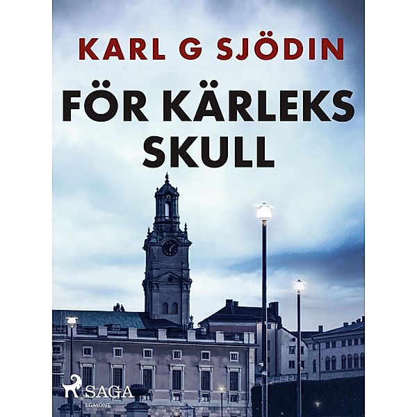 För kärleks skull / Sune Bergström Bd.7, Karl G Sjödin