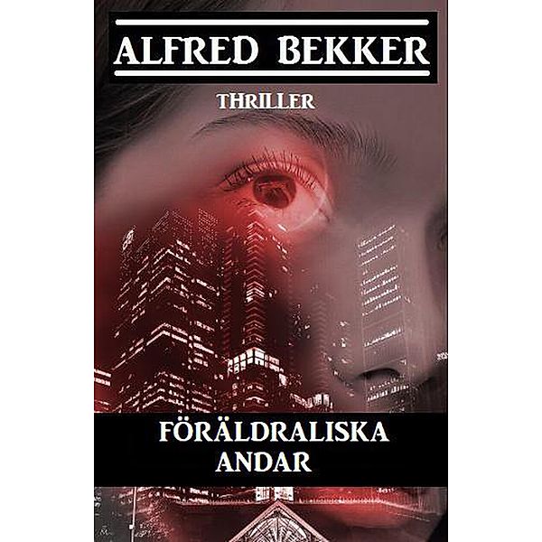 Föräldraliska andar, Alfred Bekker