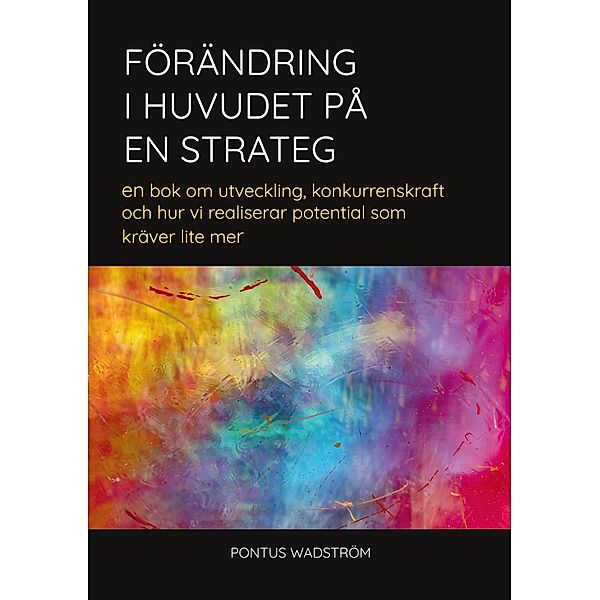 Förändring i huvudet på en strateg, Pontus Wadström