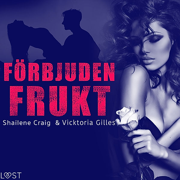 Förbjuden frukt - erotisk novell, Shailene Craig, Vicktoria Gilles
