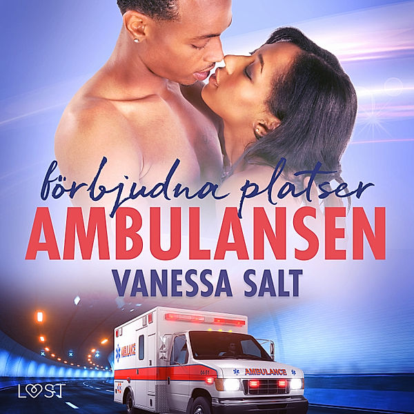 Förbjudna platser - Förbjudna platser: Ambulansen - Erotisk novell, Vanessa Salt