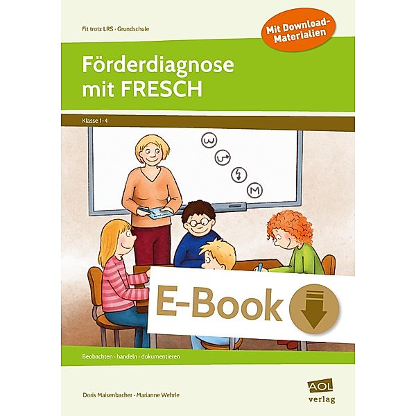 Förderdiagnose mit FRESCH / Fit trotz LRS - Grundschule, Doris Maisenbacher, Marianne Wehrle