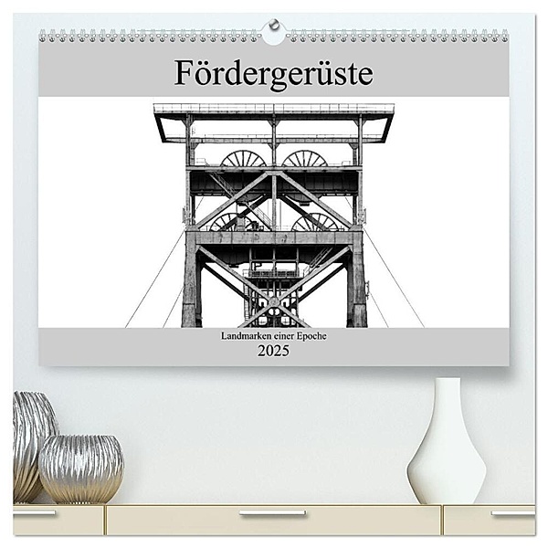 Fördergerüste - Landmarken einer Epoche (hochwertiger Premium Wandkalender 2025 DIN A2 quer), Kunstdruck in Hochglanz, Calvendo, Oliver Buchmann