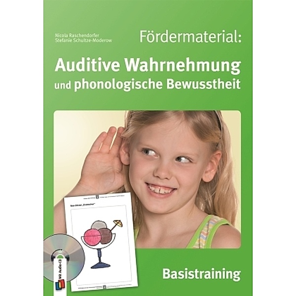 Fördermaterial: Auditive Wahrnehmung und phonologische Bewusstheit, Stefanie Schultze-Moderow, Nicola Raschendorfer