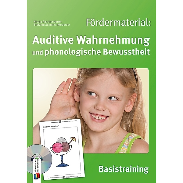 Fördermaterial: Auditive Wahrnehmung und phonologische Bewusstheit, Nicola Raschendorfer, Stefanie Schultze-Moderow