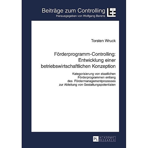 Foerderprogramm-Controlling: Entwicklung einer betriebswirtschaftlichen Konzeption, Torsten Wruck