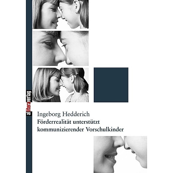 Förderrealität unterstützt Kommunizieren der Vorschulkinder / Buch&Media, Ingeborg Hedderich