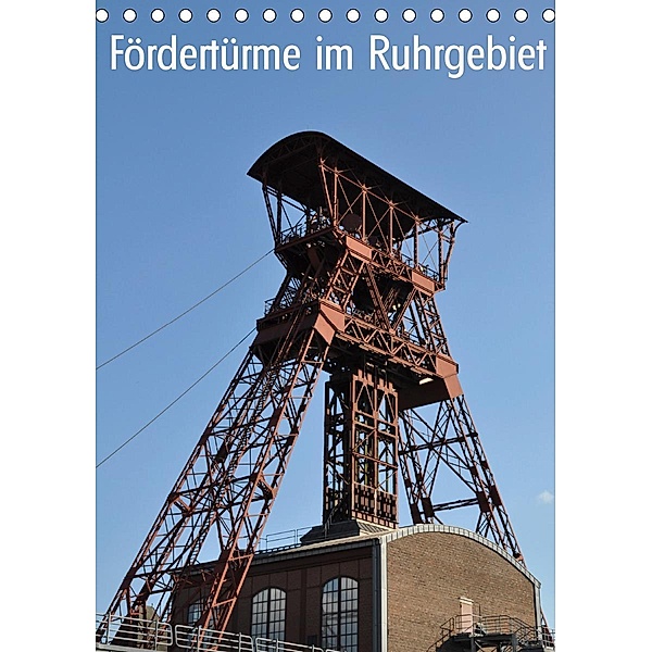 Fördertürme im Ruhrgebiet (Tischkalender 2021 DIN A5 hoch), Hermann Koch