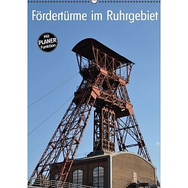 Fördertürme im Ruhrgebiet (Wandkalender 2016 DIN A2 hoch), Hermann Koch