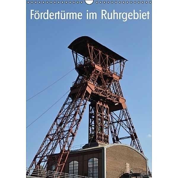 Fördertürme im Ruhrgebiet (Wandkalender 2016 DIN A3 hoch), Hermann Koch