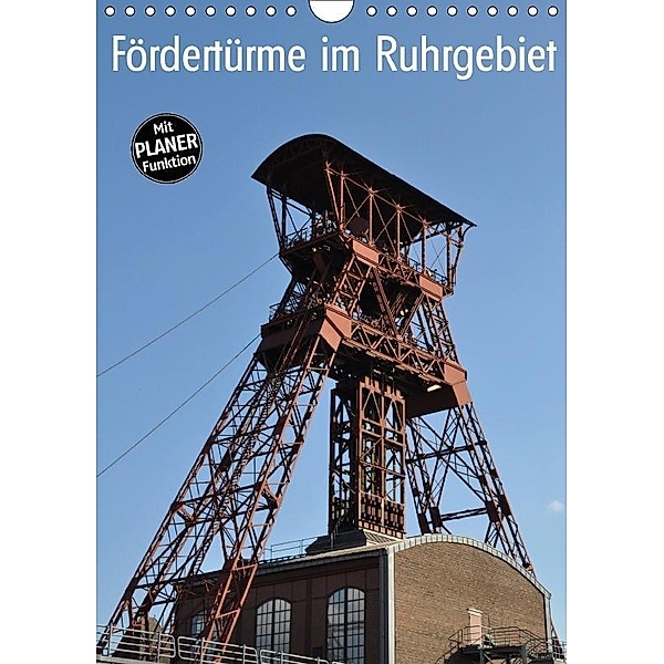 Fördertürme im Ruhrgebiet (Wandkalender 2017 DIN A4 hoch), Hermann Koch