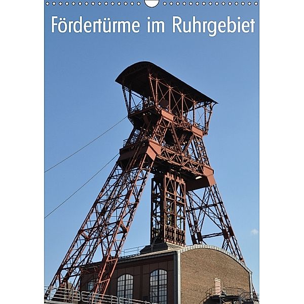 Fördertürme im Ruhrgebiet (Wandkalender 2018 DIN A3 hoch), Hermann Koch